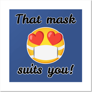 That mask suits you! emoji Posters and Art